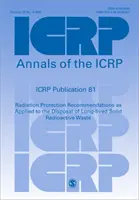 ICRP-Veröffentlichung 81 - Strahlenschutzempfehlungen für die Entsorgung langlebiger fester radioaktiver Abfälle - ICRP Publication 81 - Radiation Protection Recommendations as Applied to the Disposal of Long-lived Solid Radioactive Waste