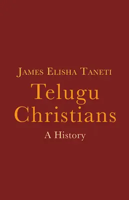 Telugu-Christen: Eine Geschichte - Telugu Christians: A History