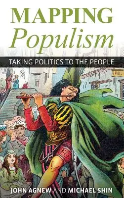 Kartierung des Populismus: Die Politik zum Volk bringen - Mapping Populism: Taking Politics to the People