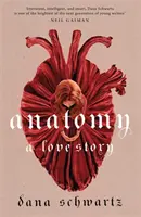 Anatomie: Eine Liebesgeschichte - die Pflichtlektüre des Reese Witherspoon Book Club Pick - Anatomy: A Love Story - the must-read Reese Witherspoon Book Club Pick