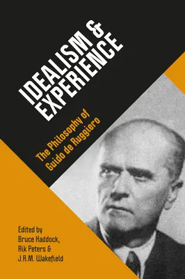Idealismus und Erfahrung: Die Philosophie von Guido de Ruggiero - Idealism & Experience: The Philosophy of Guido de Ruggiero