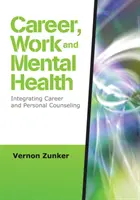 Karriere, Arbeit und psychische Gesundheit - Integration von beruflicher und persönlicher Beratung - Career, Work, and Mental Health - Integrating Career and Personal Counseling