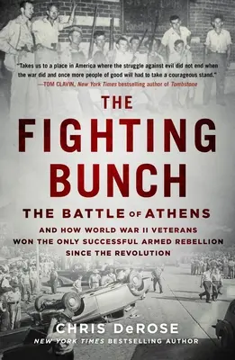 Die kämpfende Bande: Die Schlacht von Athen und wie Veteranen des Zweiten Weltkriegs die einzige erfolgreiche bewaffnete Rebellion seit der Revolution gewannen - The Fighting Bunch: The Battle of Athens and How World War II Veterans Won the Only Successful Armed Rebellion Since the Revolution
