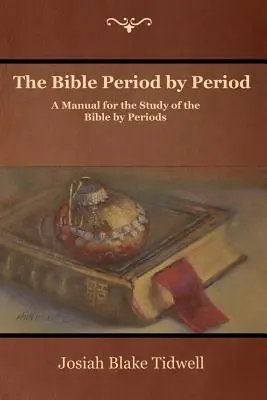 Die Bibel Periode für Periode: Ein Handbuch für das Studium der Bibel nach Epochen - The Bible Period by Period: A Manual for the Study of the Bible by Periods
