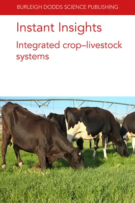 Sofortige Einblicke: Integrierte Pflanzenbau- und Tierhaltungssysteme - Instant Insights: Integrated Crop-Livestock Systems