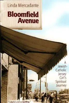 Bloomfield Avenue: Die spirituelle Reise eines jüdisch-katholischen Mädchens aus Jersey - Bloomfield Avenue: A Jewish-Catholic Jersey Girl's Spiritual Journey