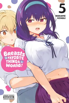 Brüste sind mir das Liebste auf der Welt, Band 5 - Breasts Are My Favorite Things in the World!, Vol. 5