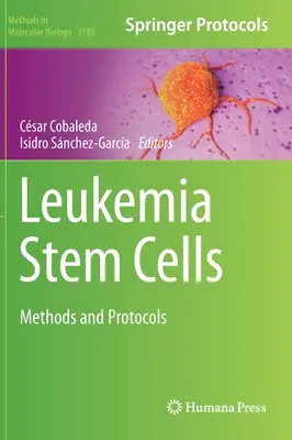 Leukämie-Stammzellen: Methoden und Protokolle - Leukemia Stem Cells: Methods and Protocols
