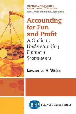 Buchhaltung für Spaß und Gewinn: Ein Leitfaden zum Verständnis von Jahresabschlüssen - Accounting For Fun and Profit: A Guide to Understanding Financial Statements