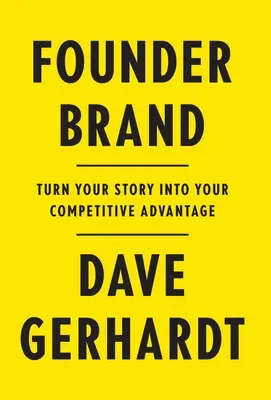 Gründermarke: Verwandeln Sie Ihre Geschichte in Ihren Wettbewerbsvorteil - Founder Brand: Turn Your Story Into Your Competitive Advantage