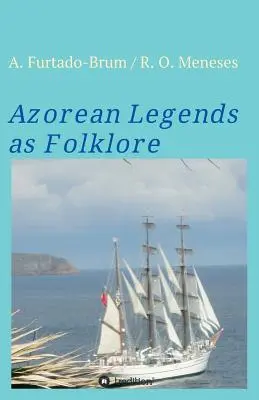 Azoreanische Legenden als Folklore - Azorean Legends as Folklore