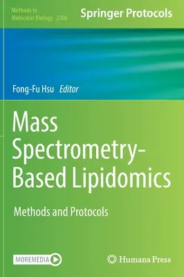 Massenspektrometrie-basierte Lipidomik: Methoden und Protokolle - Mass Spectrometry-Based Lipidomics: Methods and Protocols