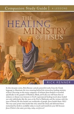Der Heilungsdienst Jesu Studienführer - The Healing Ministry of Jesus Study Guide