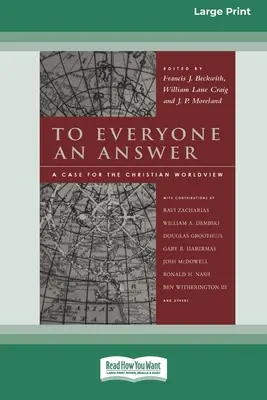 Jedem eine Antwort: Ein Plädoyer für die christliche Weltanschauung [Standard Large Print 16 Pt Edition] - To Everyone an Answer: A Case for the Christian World View [Standard Large Print 16 Pt Edition]