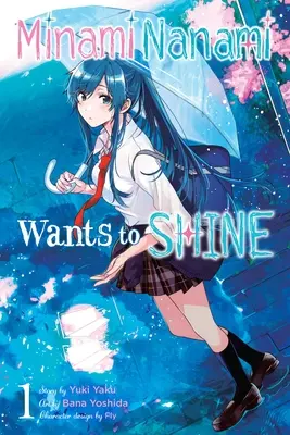 Minami Nanami will glänzen, Bd. 1 - Minami Nanami Wants to Shine, Vol. 1