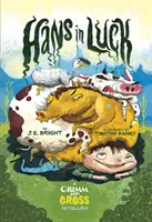Hans im Glück - Eine Grimm und Gross Nacherzählung - Hans in Luck - A Grimm and Gross Retelling