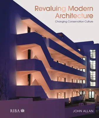 Neubewertung moderner Architektur: Konservierungskultur im Wandel - Revaluing Modern Architecture: Changing Conservation Culture