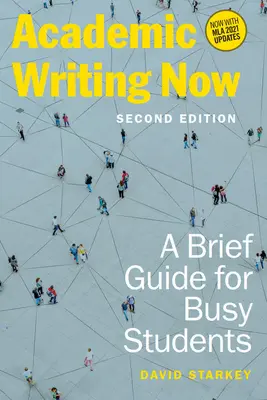 Akademisches Schreiben jetzt: Ein kurzer Leitfaden für vielbeschäftigte Studenten - Zweite Auflage - Academic Writing Now: A Brief Guide for Busy Students - Second Edition