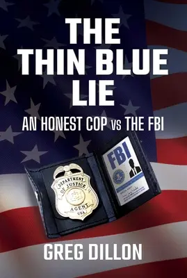 Die dünne blaue Lüge: Ein ehrlicher Polizist gegen das FBI - The Thin Blue Lie: An Honest Cop Vs the FBI