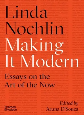 Making It Modern: Essays über die Kunst der Gegenwart - Making It Modern: Essays on the Art of the Now