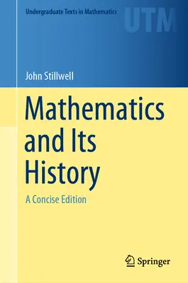Mathematik und ihre Geschichte: Eine kompakte Ausgabe - Mathematics and Its History: A Concise Edition