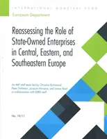 Neubewertung der Rolle staatseigener Unternehmen in Mittel-, Ost- und Südosteuropa: Christine J. Richmond; Dora Benedek; Ezequiel Cabezon; Bo - Reassessing the Role of State-Owned Enterprises in Central, Eastern and Southeastern Europe: Christine J. Richmond; Dora Benedek; Ezequiel Cabezon; Bo