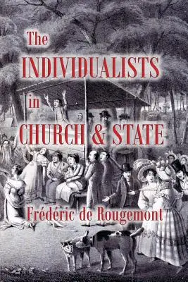 Die Individualisten in Kirche und Staat - The Individualists in Church and State