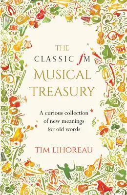 Classic FM Musical Treasury - Eine kuriose Sammlung von neuen Bedeutungen für alte Wörter - Classic FM Musical Treasury - A Curious Collection of New Meanings for Old Words