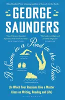 Swim in a Pond in the Rain - Vom Man Booker Prize-Gewinner und New York Times-Bestsellerautor von Lincoln in the Bardo - Swim in a Pond in the Rain - From the Man Booker Prize-winning, New York Times-bestselling author of Lincoln in the Bardo