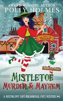 Mistelzweig, Mord und Chaos - Mistletoe, Murder & Mayhem