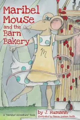 Maribel Maus: (und die Scheunenbäckerei) - Maribel Mouse: (and the Barn Bakery)