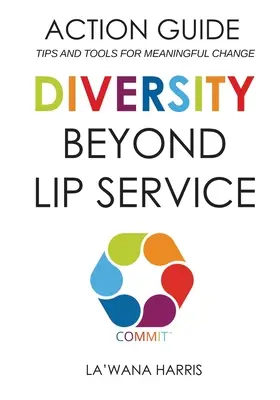 Aktionsleitfaden: Vielfalt jenseits von Lippenbekenntnissen - Action Guide: Diversity Beyond Lip Service