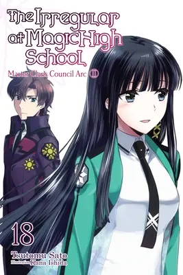 Der Irreguläre an der Magischen Oberschule, Band 18 (Light Novel): Bogen zum Rat der Meisterclans, Teil 2 - The the Irregular at Magic High School, Vol. 18 (Light Novel): Master Clans Council Arc, Part 2