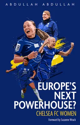 Chelsea FC Frauen: Europas nächstes Kraftpaket? - Chelsea FC Women: Europe's Next Powerhouse?