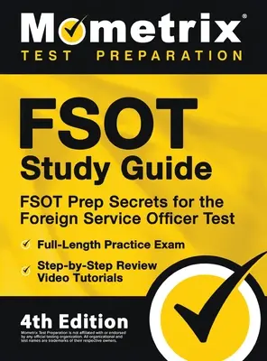 FSOT Study Guide - FSOT Prep Secrets, ausführliche Übungsfragen, Schritt-für-Schritt Video Tutorials für den Foreign Service Officer Test: [4th Editio - FSOT Study Guide - FSOT Prep Secrets, Full-Length Practice Exam, Step-by-Step Review Video Tutorials for the Foreign Service Officer Test: [4th Editio