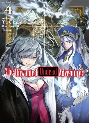 Der ungewollte untote Abenteurer (Light Novel): Band 4 - The Unwanted Undead Adventurer (Light Novel): Volume 4