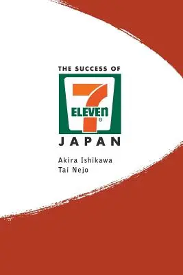 Der Erfolg von 7-Eleven Japan, Der: Die Geheimnisse der weltweit bestgeführten Convenience-Kette - Success of 7-Eleven Japan, The: Discovering the Secrets of the World's Best-Run Convenience Chain Stores