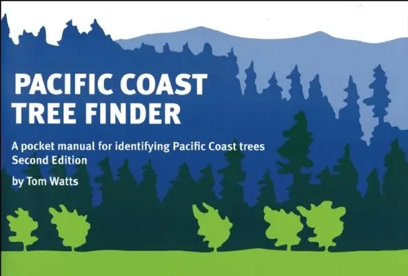 Pacific Coast Tree Finder: Ein Taschenhandbuch zur Identifizierung von Bäumen an der Pazifikküste - Pacific Coast Tree Finder: A Pocket Manual for Identifying Pacific Coast Trees