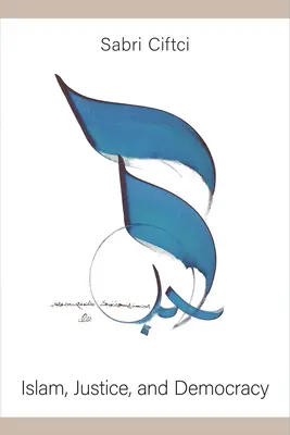 Islam, Gerechtigkeit und Demokratie - Islam, Justice, and Democracy