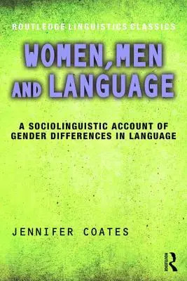 Frauen, Männer und Sprache: Eine soziolinguistische Betrachtung der geschlechtsspezifischen Unterschiede in der Sprache - Women, Men and Language: A Sociolinguistic Account of Gender Differences in Language