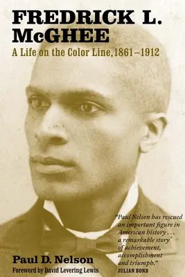 Fredrick L. McGhee: Ein Leben auf der Color Line, 1861-1912 - Fredrick L. McGhee: A Life on the Color Line, 1861-1912