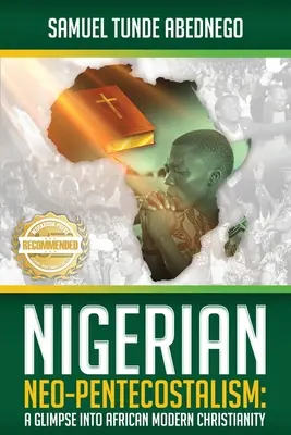 Nigerianischer Neopentekostalismus: Ein Einblick in das moderne afrikanische Christentum - Nigerian Neo-Pentecostalism: A Glimpse into African Modern Christianity