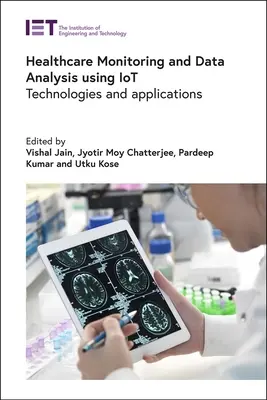 Überwachung und Datenanalyse im Gesundheitswesen mit Iot: Technologien und Anwendungen - Healthcare Monitoring and Data Analysis Using Iot: Technologies and Applications