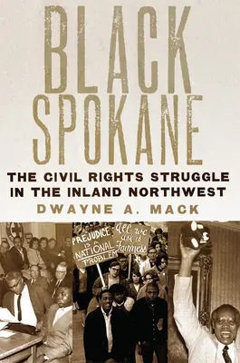 Black Spokane: Der Kampf um die Bürgerrechte im Nordwesten der USA, Band 8 - Black Spokane: The Civil Rights Struggle in the Inland Northwestvolume 8