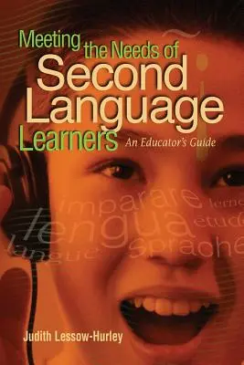 Auf die Bedürfnisse von Zweitsprachlern eingehen: Ein Leitfaden für Pädagogen - Meeting the Needs of Second Language Learners: An Educator's Guide