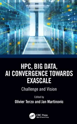 Hpc, Big Data und KI-Konvergenz auf dem Weg zur Exascale: Herausforderung und Vision - Hpc, Big Data, and AI Convergence Towards Exascale: Challenge and Vision