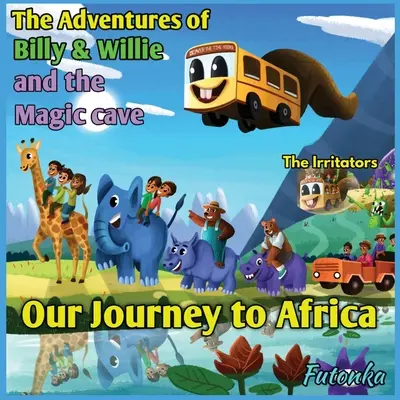Die Abenteuer von Billy & Willie und die magische Höhle- unsere Reise nach Afrika - The Adventures of Billy & Willie and the magic cave- our journey to Africa