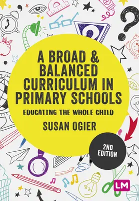 Ein breiter und ausgewogener Lehrplan in der Grundschule: Die Erziehung des ganzen Kindes - A Broad and Balanced Curriculum in Primary Schools: Educating the Whole Child