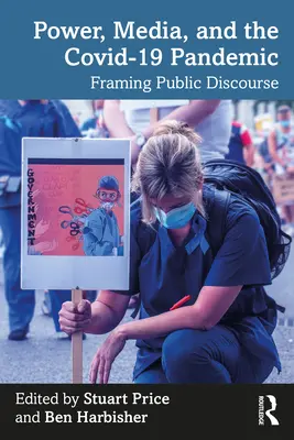 Macht, Medien und die Covid-19-Pandemie: Die Gestaltung des öffentlichen Diskurses - Power, Media and the Covid-19 Pandemic: Framing Public Discourse