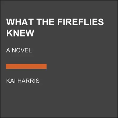 Was die Glühwürmchen wussten - What the Fireflies Knew